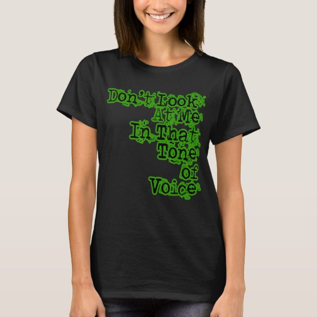 Camiseta Não olhe para mim naquele tom de voz (Frente)
