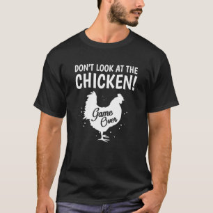 Camiseta Não Olhe Para O Jogo De Frango Sobre A Piada De Sa