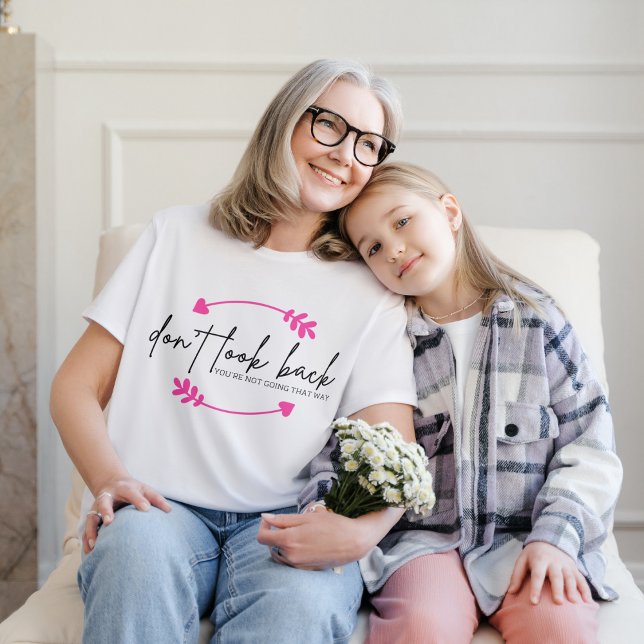 Camiseta Não olhe para trás, moderno uplifting Inspiraciona (Criador carregado)