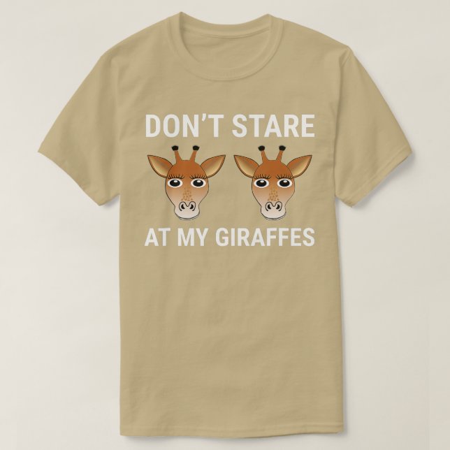 Camiseta Não Olhem Para As Minhas Girafas Engraçadas Girafa (Frente do Design)