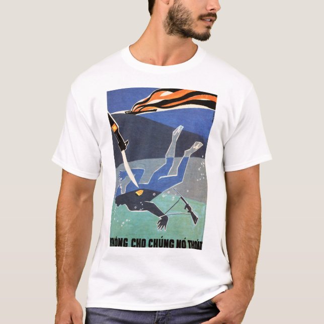 Camiseta Não Os Deixe Fugir! Propaganda de Guerra do Vietnã (Frente)