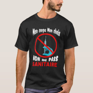 Camiseta Não Para A Passagem Sanitária, Mon Body Mon Escolh