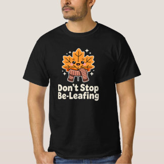 Camiseta Não Pare de Acreditar – Citação Engraçada de Troca