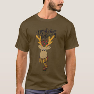 Camiseta Não pare de acreditar/cota de Natal/arte de renas