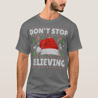 Camiseta Não Pare De Acreditar Em Papai Noel Suor De Natal 