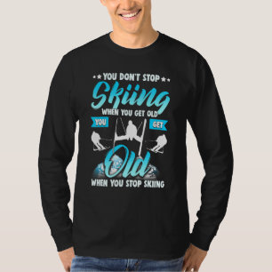 Camiseta Não Pare De Esquiar Quando Você Pega Um Esquiador