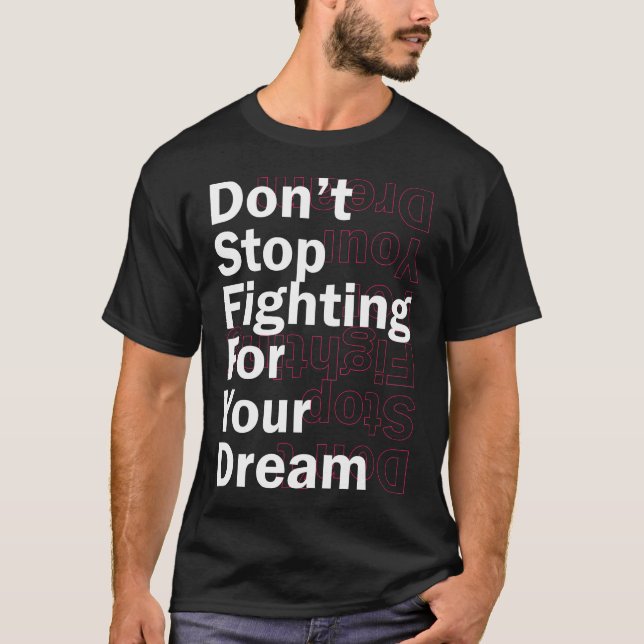 Camiseta Não pare de lutar pelo seu sonho (Frente)