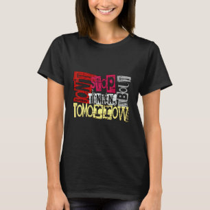 Camiseta Não pare de pensar sobre amanhã