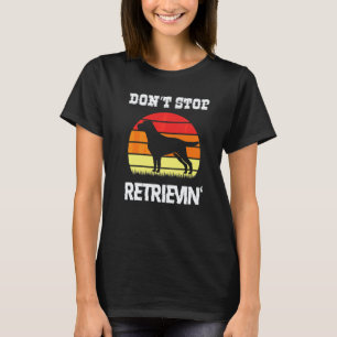 Camiseta Não Pare de Recuperar Cachorro Retriever Golden Re