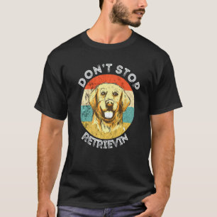 Camiseta Não Pare de Recuperar Cão Retriever Golden Sunset