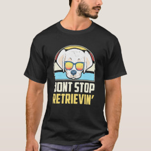 Camiseta Não Pare De Recuperar Labrador Branco Labrador Ret