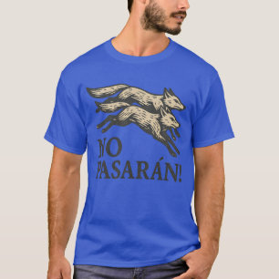 Camiseta Não, Pasarán! Não Devem Passar Por Resistência