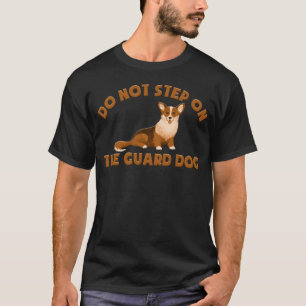 CAMISETA NÃO PASSE NO CÃO DA GUARDA - CORGI