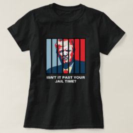Camiseta Não passou da sua prisão? Anti-Trump