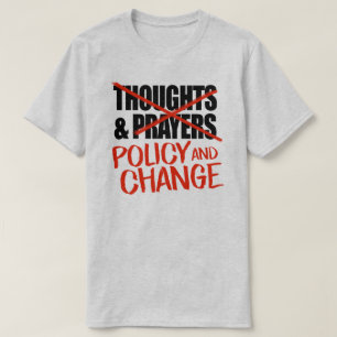 Camiseta Não pensamentos e orações, mas mudança de política