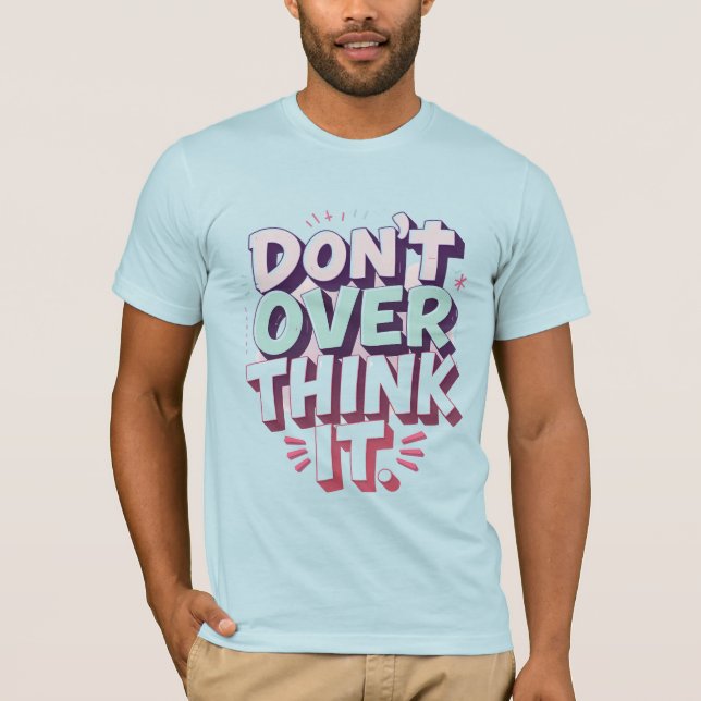 Camiseta Não pense demais na escrita da pasta de ti motivad (Frente)