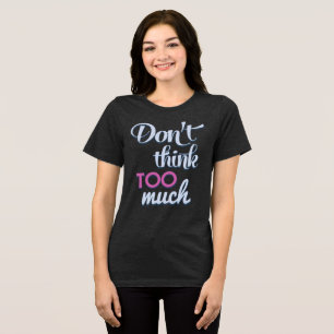 Camiseta Não pense muito - Tee Legal retrô