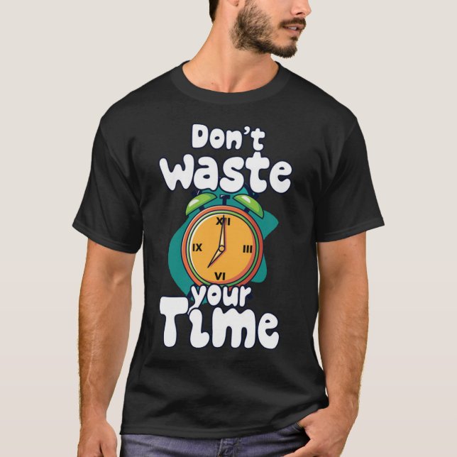 Camiseta Não perca seu tempo 4 (Frente)