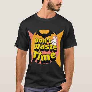 Camiseta Não perca tempo