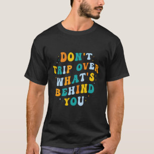Camiseta Não Percorra O Que Está Por Trás De Sua Viagem Psi