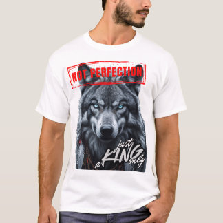 Camiseta "Não Perfeição Apenas um Rei"