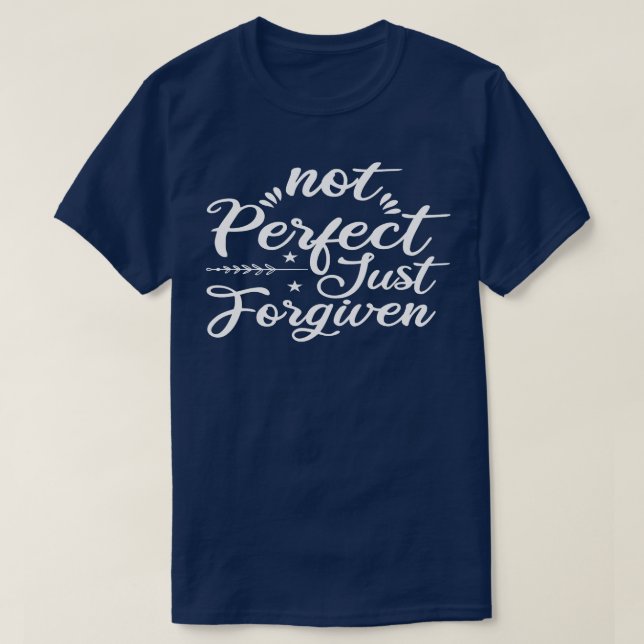 Camiseta Não Perfeito Apenas Perdoado 1 (Frente do Design)
