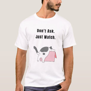 Camiseta Não pergunte. Apenas Observe. Gato Engraçado