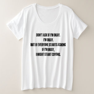 Camiseta Não pergunte se estou bem, mas se todos começarem
