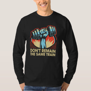 Camiseta Não permaneça o mesmo ginásio de Malhação de trein