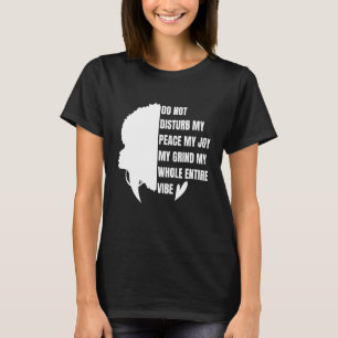 Camiseta Não Perturba A Minha Paz A Minha Alegria A Minha C
