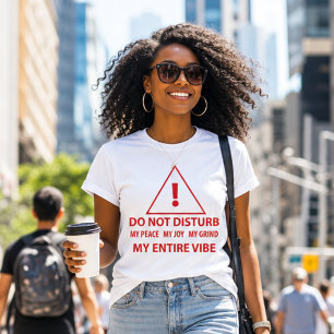 Camiseta Não Perturbe Minha Paz, Alegria, Esforço, Vibração