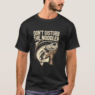 Camiseta Não Perturbe O Bagre Noodler Com As Mãos Nuas