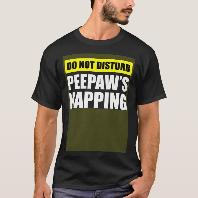 Camiseta Não Perturbe o Cochilo do Peepaw (Frente)
