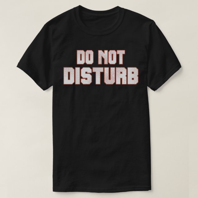 Camiseta Não perturbe o divertimento (Frente do Design)