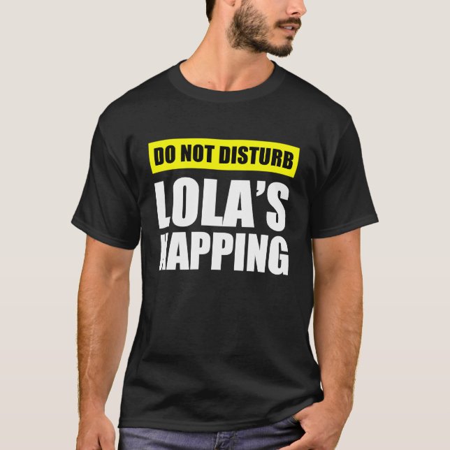 Camiseta Não Perturbe o Sono da Lola (Frente)