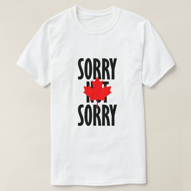 Camiseta Nao pesaroso pesaroso (versão canadense) (Frente do Design)