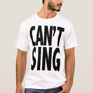 Camiseta Não pode cantar