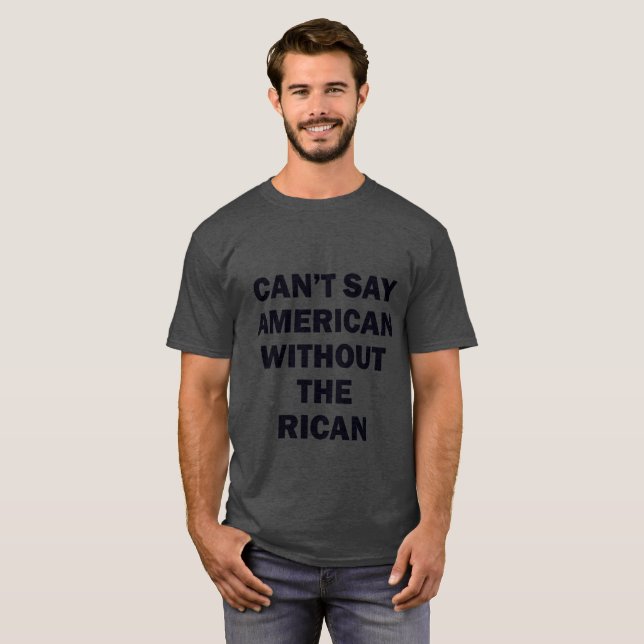 CAMISETA NÃO PODE DIZER O AMERICANO SEM O RICAN (Frente Completa)