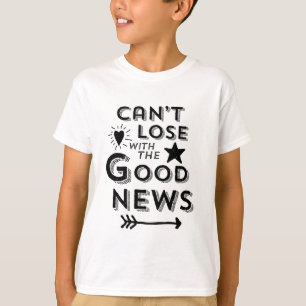 Camiseta Não pode perder com a boa notícia