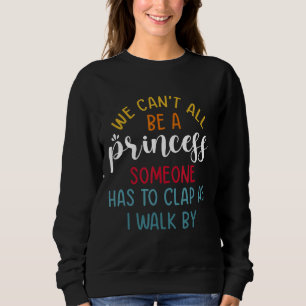 Camiseta Não podemos ser uma princesa, alguém tem que bater