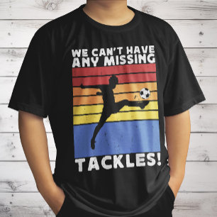 Camiseta Não podemos ter nenhum jogador de futebol faltando