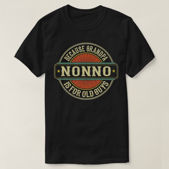 Camiseta Não Porque O Vovô É Para Caras Velhas E Engraçado  (Frente do Design)