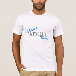 Camiseta Não posso ADULT hoje Novelty FunText Slogan T-shir