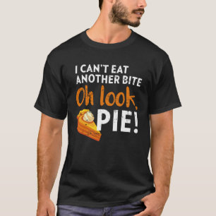 Camiseta Não Posso Comer Mais Uma Mordida Oh Olhe Torta Vin