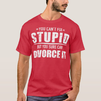 Camiseta Não posso consertar estúpido, mas você pode se div