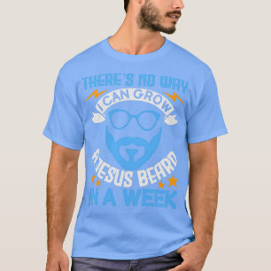 Camiseta Não posso deixar crescer uma barba de Jesus em uma