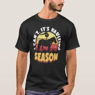 Camiseta Não posso, é a temporada de volteio Equitação de v