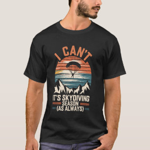 Camiseta Não Posso É Temporada de Paraquedismo Engraçado Pa