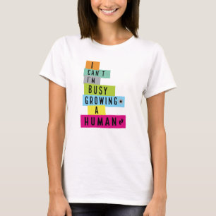 Camiseta Não posso estar muito ocupado cultivando um humano