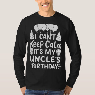 Camiseta Não posso ficar calmo É a Festa de aniversário B d